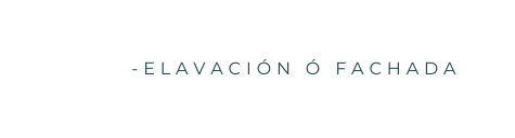 elavación ó fachada