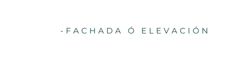 FACHADA Ó ELEVACIÓN